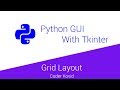 Python GUI with Tkinter - 3 - Grid Layout