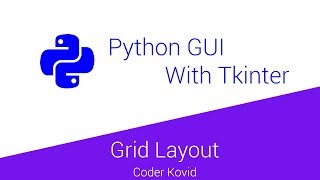 Python GUI with Tkinter - 3 - Grid Layout