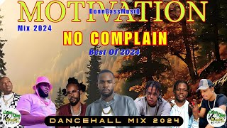 Upliftment Dancehall Mix 2024: NEVER COMPLAIN - Teejay, Masicka, 450, Valiant, Chronic Law