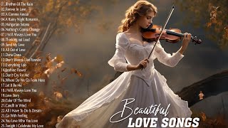 Romantic Violin Music  -  The Best Violin Melodies For Your Most Romantic Moments