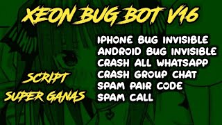 SCRIPT BUG BOT TERBARU | TEMBUS WA SEMUA | CRASH ALL WA | BUG INVISIBLE | CRASH INFINITY  @DGXeon