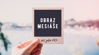 Obraz Mesiáše | ŽÍT JAKO DÍTĚ