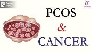 PCOS & Cancer Risk | Polycystic Ovarian Syndrome & Malignancy | PCOD & Stress-Dr. Prakash Kini of C9