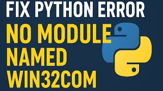 Fix Python Error: No Module Named win32com (100% Working Solution) #python #pythonprogramming #like