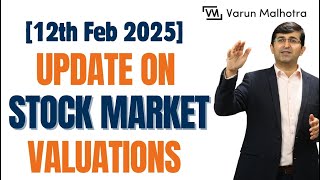 ▶[12th Feb 2025] Update on Stock Market Valuations.