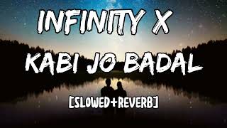 Infinity x Kabhi Jo Badal Barse (Lyrics) | LOFI SONG | Hindi English Remix #kabhijobadalbarse