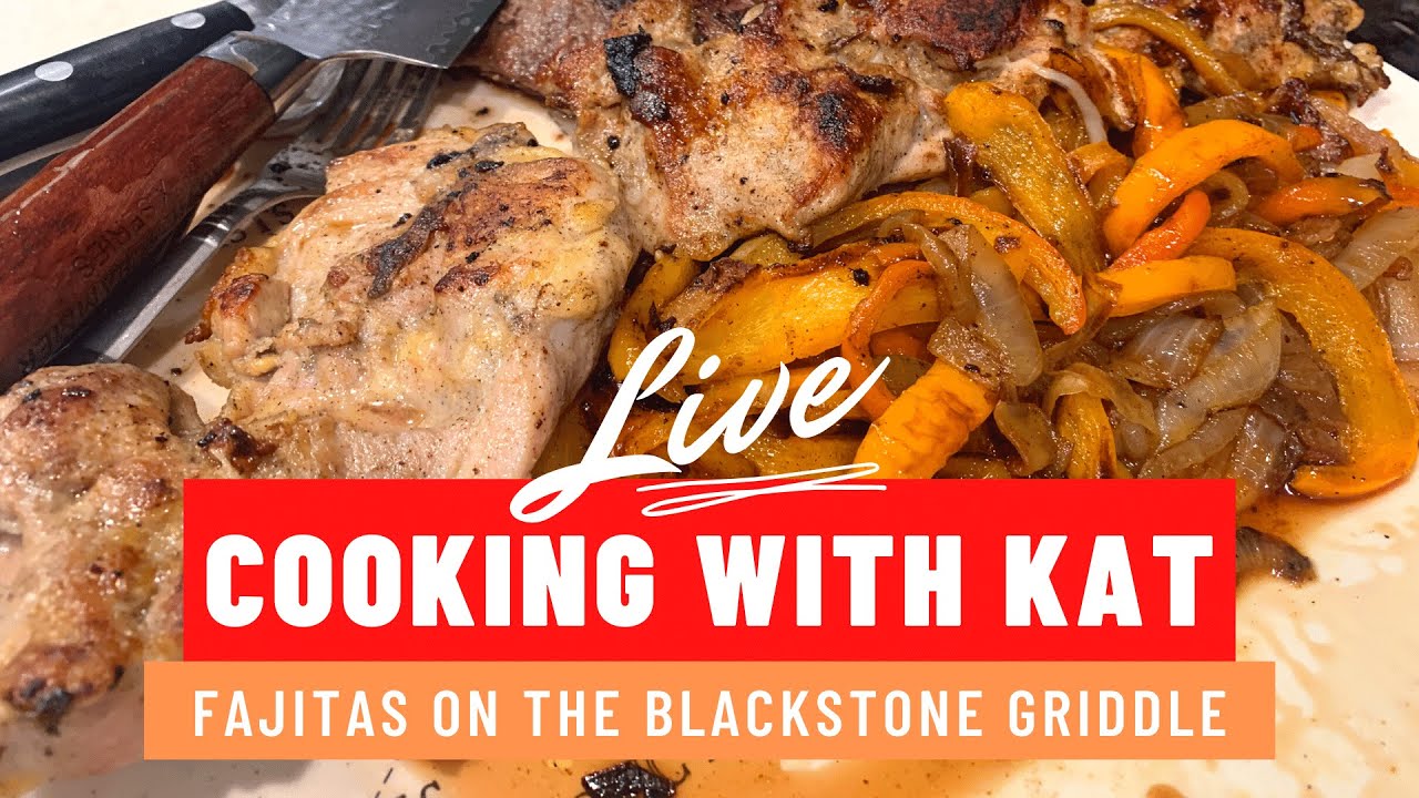 LIVE: Cooking Steak & Chicken Fajitas On The Blackstone Griddle - YouTube