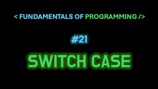 #21 | Switch Case