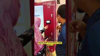 Jom Tengok Mesin ATM Emas Di Kota Bharu!!