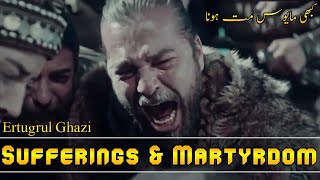 Ertugrul Ghazi Emotional Scenes | Suffering & Martyrdom | Kabhi Mayoos Mat Hona |Ertugrul Ghazi edit