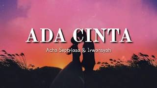 Download Mp3 Ada Cinta (lirik) - Acha Septriasa & Irwansyah