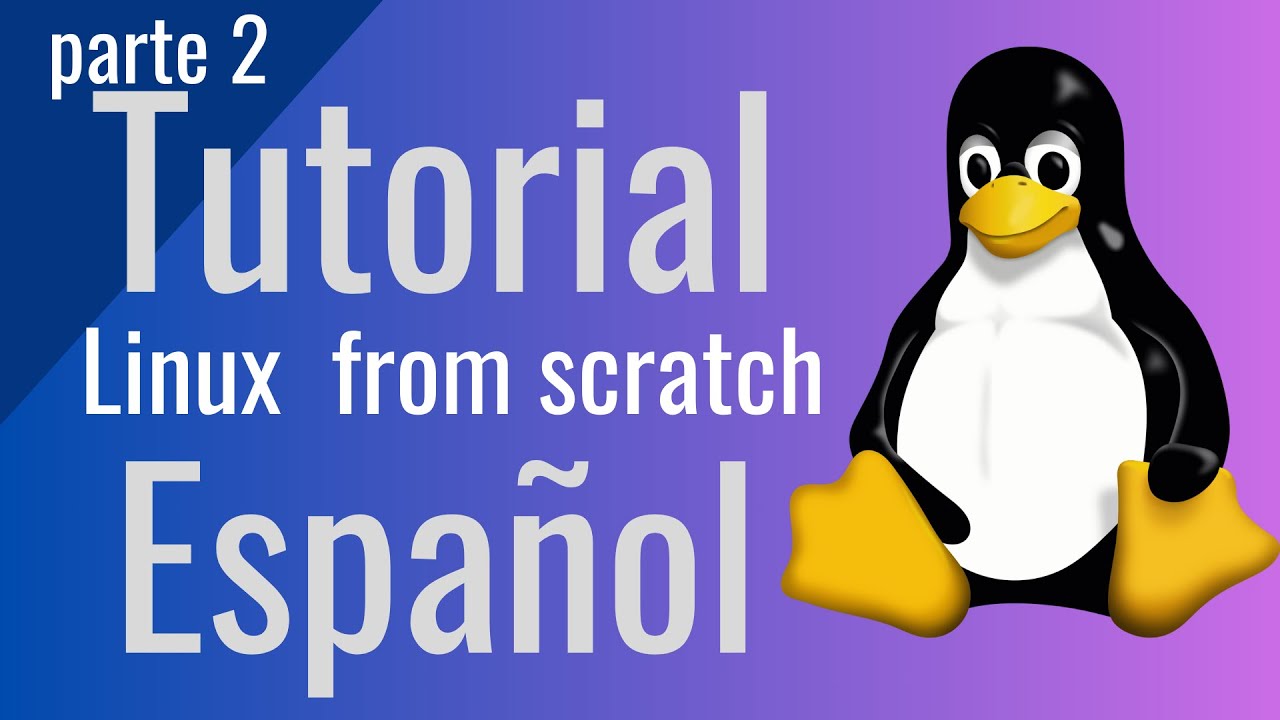 Linux From Scratch Tutorial Español Parte2 Paquetes Youtube