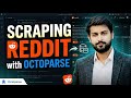 Reddit Scraping Tutorial with Octoparse | No Code Data Extraction
