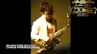 Wilson chen 2014-7-31 Charlie Parker 致敬音樂會 Tk saxophone