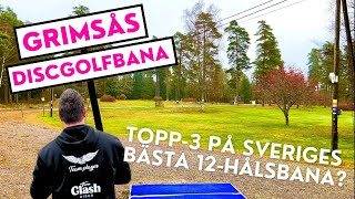 Topp-3 på Sveriges Bästa 12-Hålsbana? - GRIMSÅS Discgolfbana