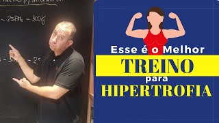 Esse é o Melhor Treino para Hipertrofia