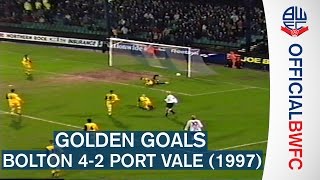 GOLDEN GOALS | Bolton Wanderers 4-2 Port Vale (1997)