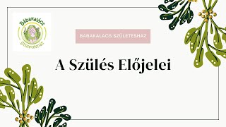 A Szülés Előjelei