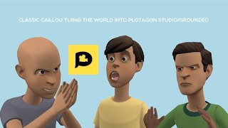 Classic Caillou turns the world into Plotagon Studio/Grounded
