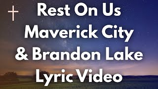 Rest On Us - Maverick City & Brandon Lake Lyrics