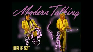 Modern Talking (Thomas Anders & Dieter Bohlen) - You're My Heart, You're My Soul