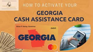 Step by Step Video on how to Activate your $350 Georgia Cash Assistance Card