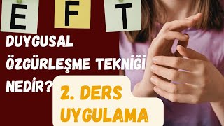 EFT ( Duygusal Özgürleşme Tekniği ) 2. DERS