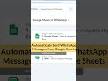 Instanly Send WhatsApp Message from Google Sheets #shorts #whatsappautomation  #googlesheets