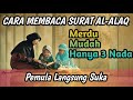 CARA MEMBACA SURAT AL ALAQ DENGAN MUDAH DAN MERDU IRAMA JIHARKAH