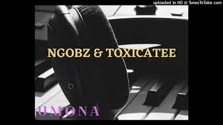 NGOBZ \u0026 TOXICATEE-UMONA