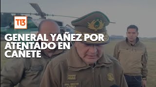General Yáñez por atentado a tres carabineros en Cañete: "Esto no fue casual, no fue al azar"