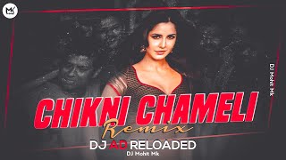 Chikni Chameli Tapori Remix | DJ AD RELOADED | Aai Chikni Chameli Chup Ke Akeli Dj | DJ Mohit Mk