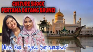 CULTURE SHOCK MBAK NUR PERTAMA DATANG BRUNEI