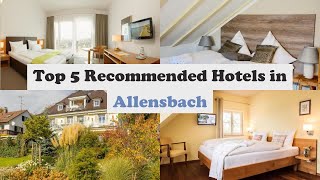 Top 5 Recommended Hotels In Allensbach | Best Hotels In Allensbach