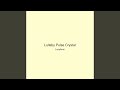 Lullaby Pulse Crystal