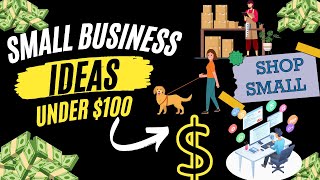 5 Small Business Ideas Under $100