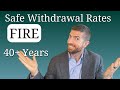Safe Withdrawal Rates for FIRE: What You Need to Know About 40+ Year Horizons