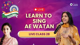 Live Class 28 | Ae Watan | Singing with Malvika ma'am #sing #youtubelive #republicdayspecial