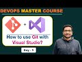 How to use Git with Visual Studio? | DevOps Master Course | Day-5