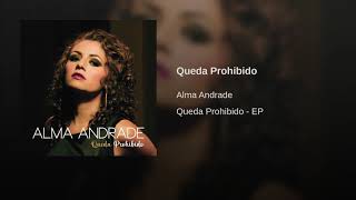 Alma Andrade - Queda Prohibido