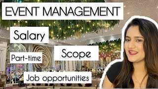 Event management- what was my salary ? Scope and job opportunities?