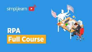 Robotic Process Automation Full Course | RPA Tutorial For Beginners | Learn RPA | Simplilearn