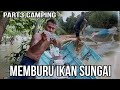 Memburu Ikan Sungai Sangat Mencabar Waktu Hujan / Camping 3 Hari 2 Malam Di Hutan