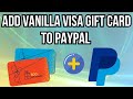 How To Add Vanilla Visa Gift Card To PayPal