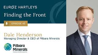 Episode 43: Dale Henderson, Managing Director \u0026 CEO of Pilbara Minerals