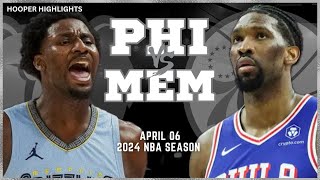 Philadelphia 76ers vs Memphis Grizzlies  Game Highlights | Apr 6 | 2024 NBA Seas