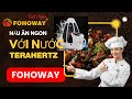 FOHOWAY - NẤU ĂN NGON VỚI NƯỚC TERAHERTZ