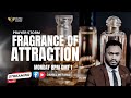 FRAGRANCE OF ATTRACTION || PRAYER STORM || PASTOR DANIEL METANA