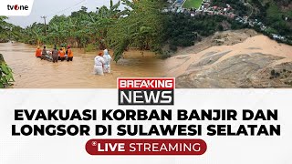 [BREAKING NEWS] Evakuasi dan Distribusi Korban Banjir di Sulawesi Selatan | tvOne
