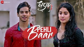 Pehli Baar Hai - Full Video | Dhadak | Ishaan & Janhvi | Ajay-Atul | Amitabh Bhattacharya